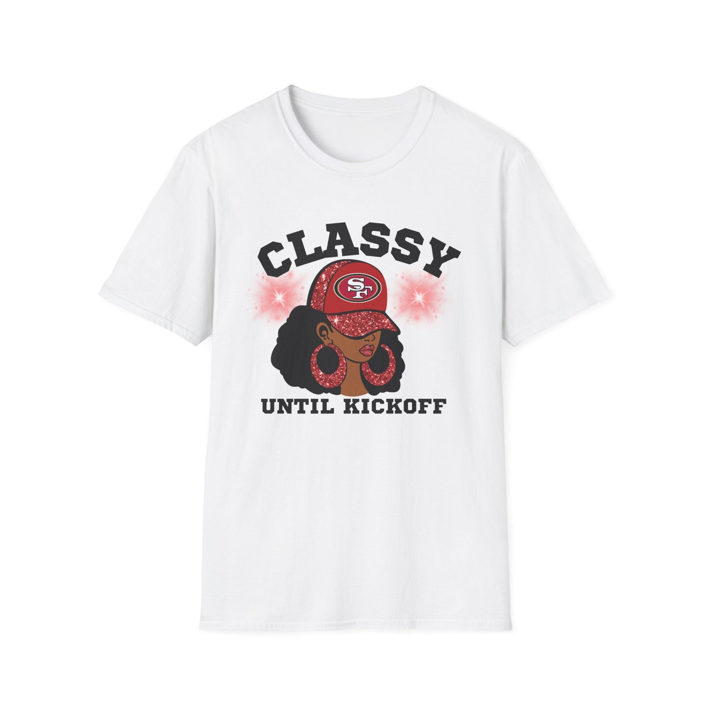Classy Until Kickoff Unisex T-Shirt, Game Day Apparel, Sports Fan Shirt, Casual Style Tee, Perfect for Tailgating-49ers