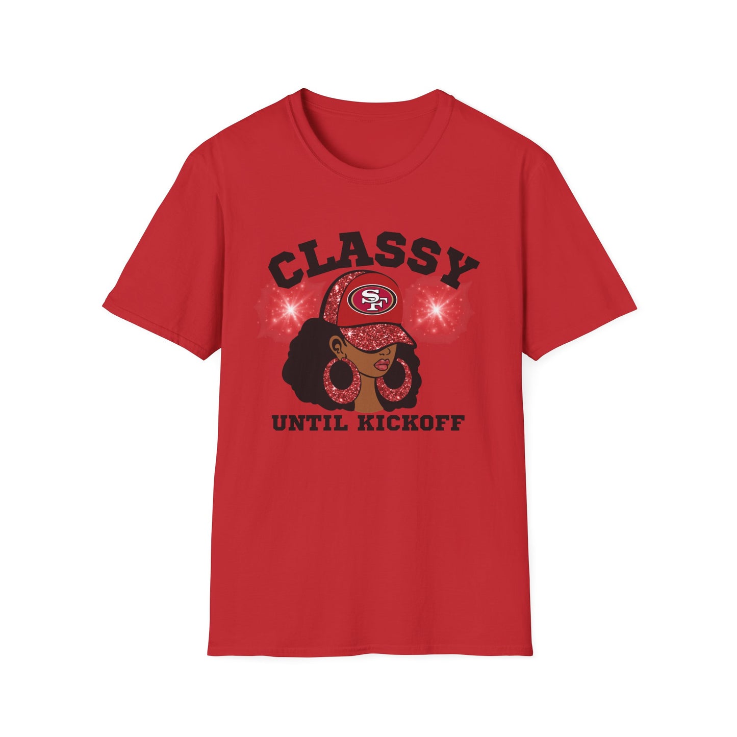 Classy Until Kickoff Unisex T-Shirt, Game Day Apparel, Sports Fan Shirt, Casual Style Tee, Perfect for Tailgating-49ers