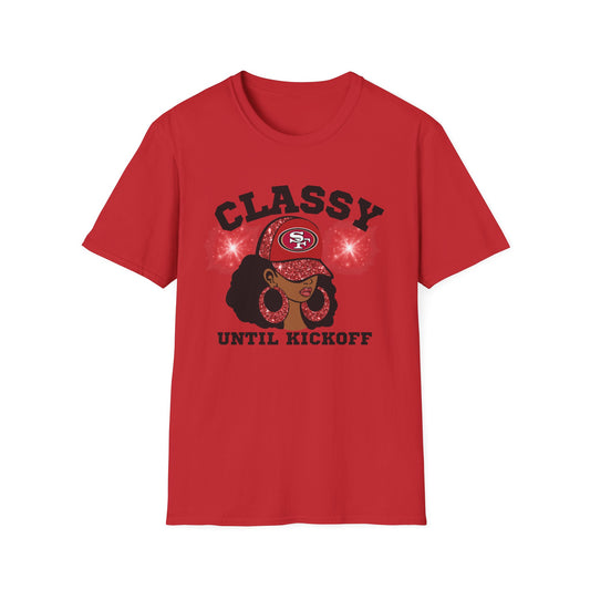 Classy Until Kickoff Unisex T-Shirt, Game Day Apparel, Sports Fan Shirt, Casual Style Tee, Perfect for Tailgating-49ers