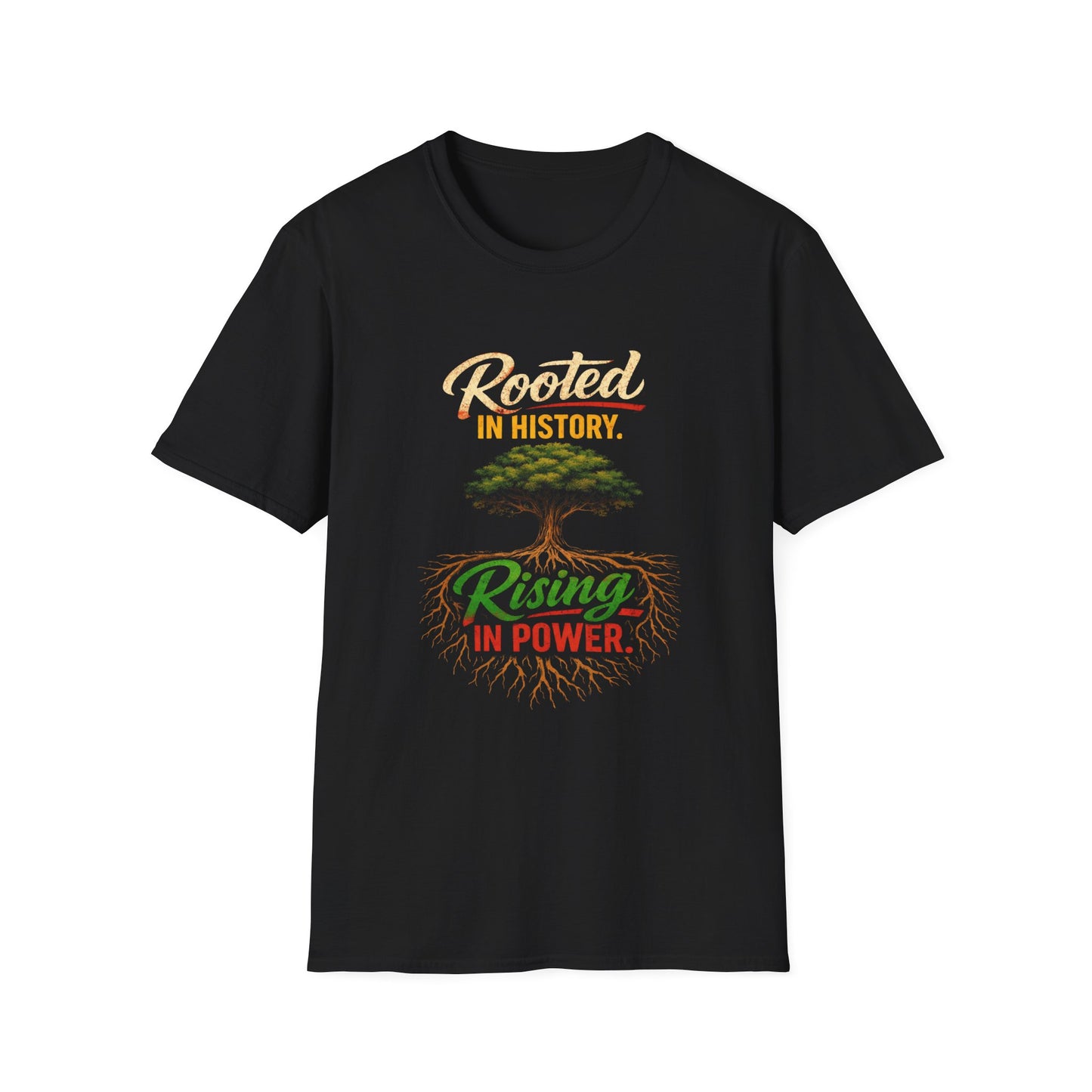 Rooted in History, Rising in Power T-Shirt