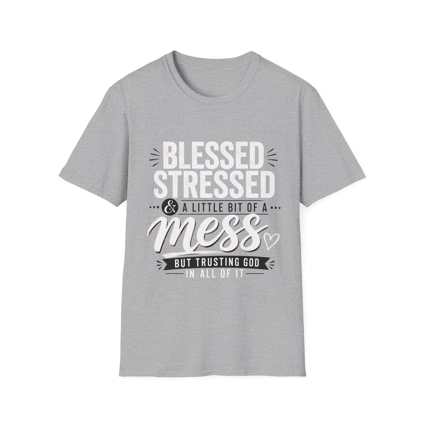Blessed Stressed & A Little Bit of a Mess T‑Shirt — Faith-Based Casual Tee